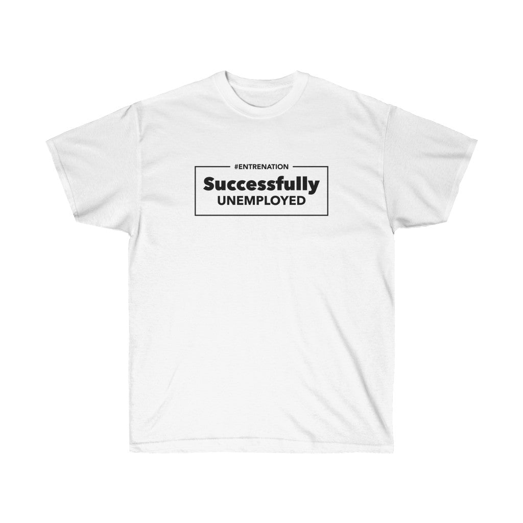 Successfully Unemployed Unisex Cotton Tee