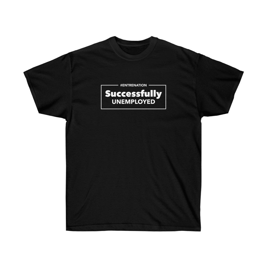 Successfully Unemployed Unisex Cotton Tee