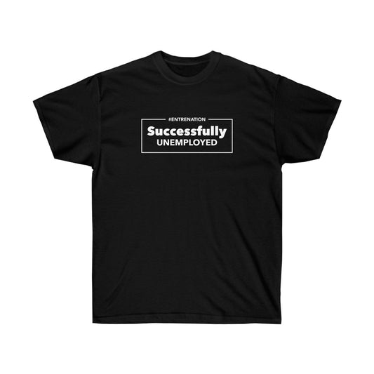 Successfully Unemployed Unisex Cotton Tee