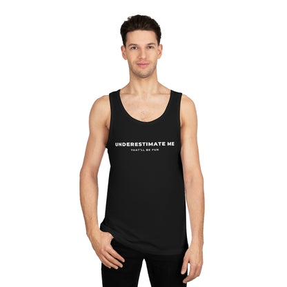 Underestimate Me Unisex Tank