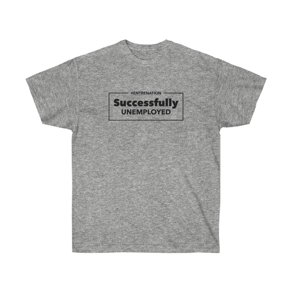 Successfully Unemployed Unisex Cotton Tee