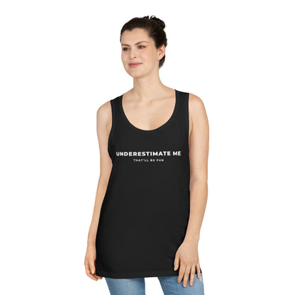 Underestimate Me Unisex Tank