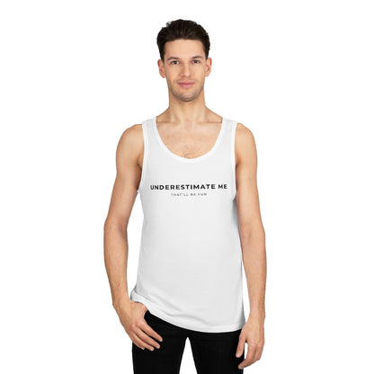 Underestimate Me Unisex Tank