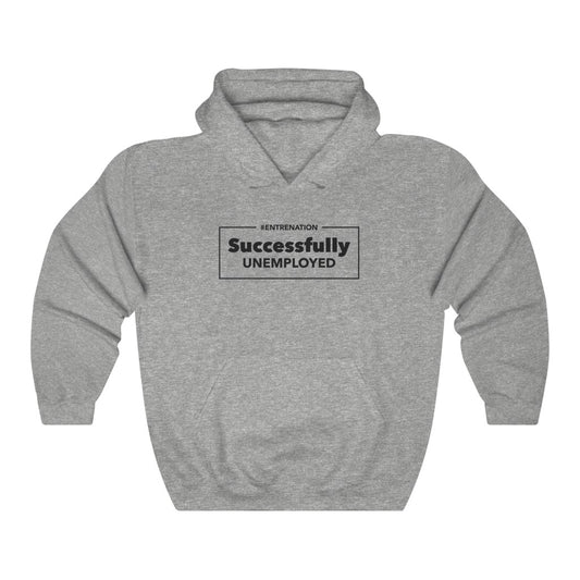 Successfully Unemployed Unisex Hooded Sweatshirt